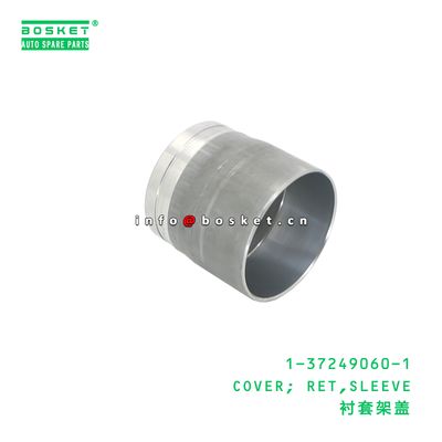1-37249060-1 Sleeve Ret Cover suitable for ISUZU   1372490601