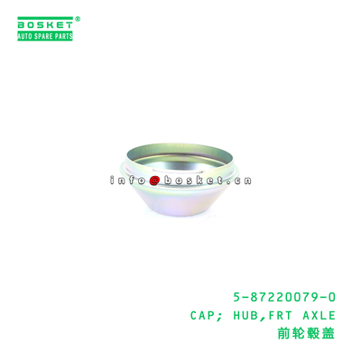 5-87220079-0 CAP; HUB,FRT AXLE suitable for ISUZU 5872200790