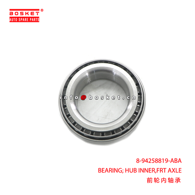 8-94258819-ABA BEARING; HUB INNER,FRT AXLE suitable for ISUZU UBS17 TFS16 TFS17 TFS54 4ZE1 8942588190