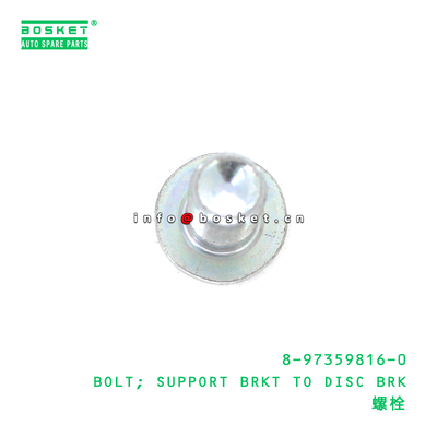 8-97359816-0 BOLT; SUPPORT BRKT TO DISC BRK suitable for ISUZU 8973598160