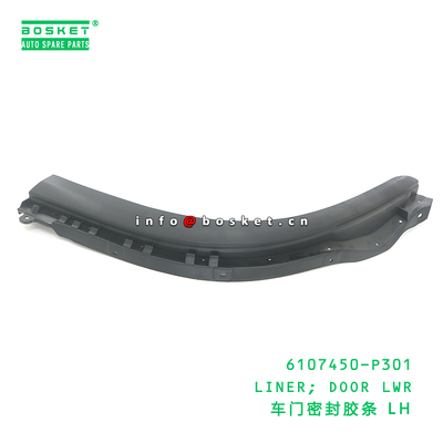 6107450-P301 LINER; DOOR LWR suitable for ISUZU 700P 4HK1 6107450P301