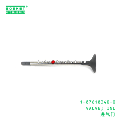 1-87618340-0 VALVE; INL suitable for ISUZU 6WG1 1876183400