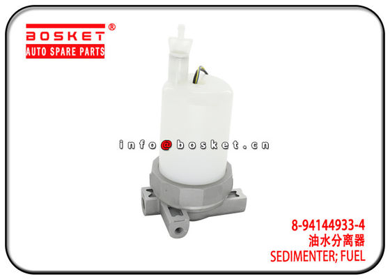 8-94144933-4 8941449334 Fuel Sedimenter  For ISUZU 4HF1 4BE1 NPR