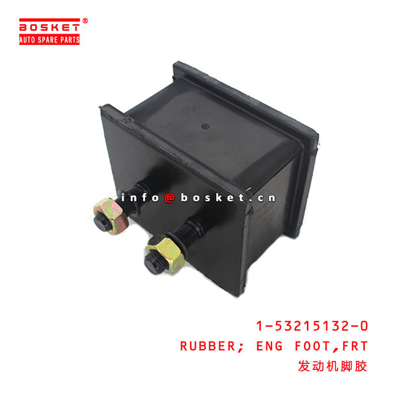 1-53215132-0 Front Engine Foot Rubber 1532151320 Suitable for ISUZU CXZ81 10PE1