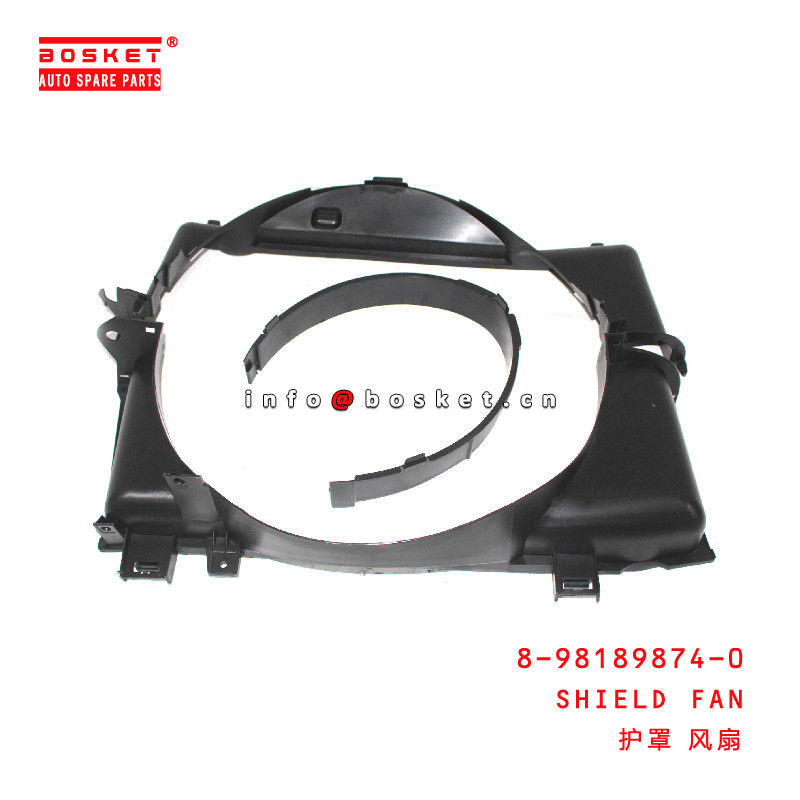 8-98189874-0 SHIELD FAN  for ISUZU DMAX 4JK1 8981898740