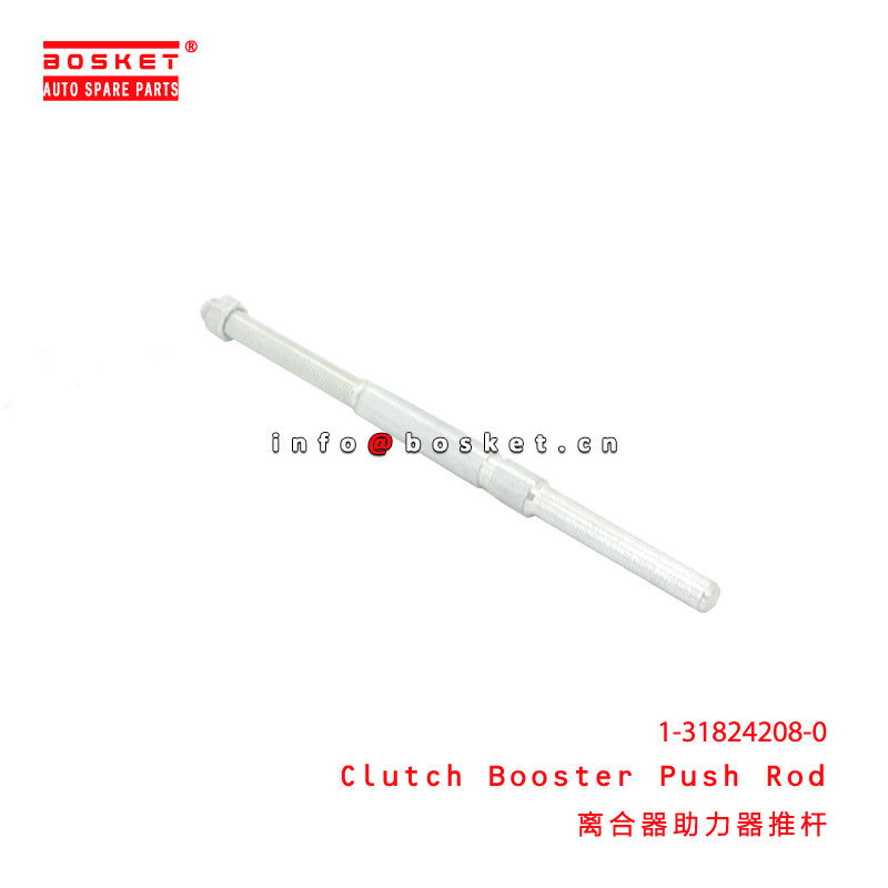 1-31824208-0 Clutch Booster Push Rod suitable for ISUZU CXZ51 6WF1 1318242080