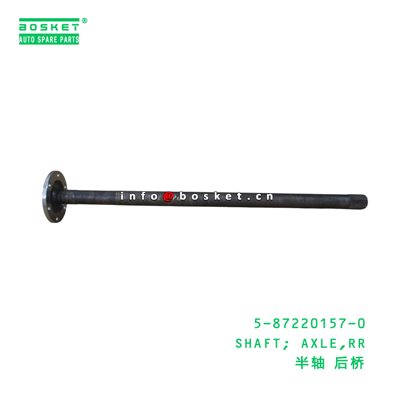 5-87220157-0 SHAFT; AXLE,RR suitable for ISUZU   5872201570