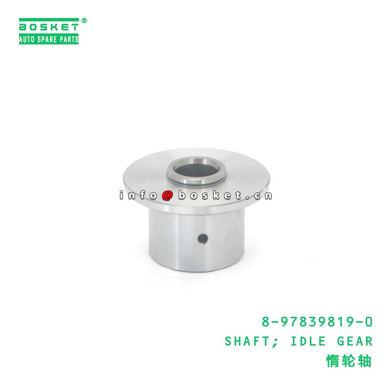 8-97839819-0 Idle Gear Shaft ISUZU 8978398190 Idler Gear Shaft with 3 Months Warranty for Isuzu FVR Parts